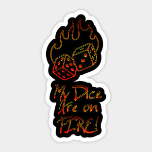 My dice are on fire Sticker